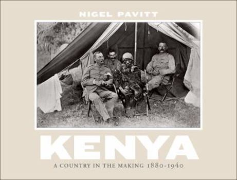 Hardcover Kenya: A Country in the Making, 1880-1940 Book