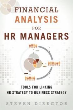 Hardcover Financial Analysis for HR Managers: Tools for Linking HR Strategy to Business Strategy Book