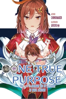 Paperback One True Purpose-The Extraordinary Life of a Student at Magic Academy, Vol. 1: The Beginning Book