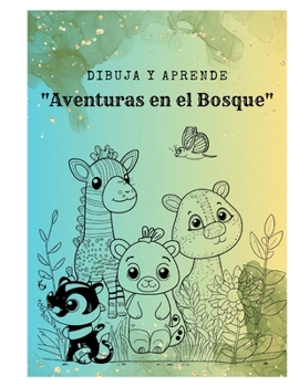 Dibuja Y Aprende: Aventuras En El Bosque