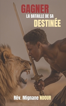 Paperback Gagner La Bataille de Sa Destinee [French] Book