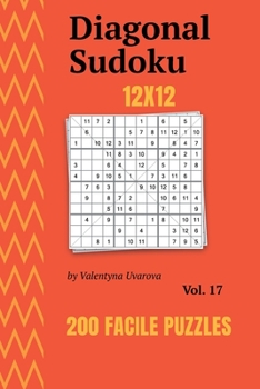 Paperback Diagonal Sudoku: 200 Facile Puzzles 12x12 vol. 17 [French] Book