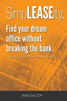 Paperback SimpLEASEity(TM): Find your dream office without breaking the bank. Book