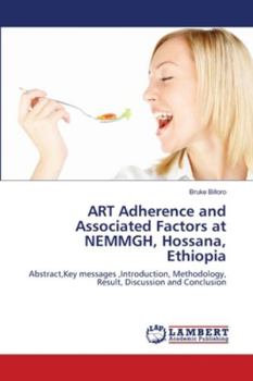 Paperback ART Adherence and Associated Factors at NEMMGH, Hossana, Ethiopia Book