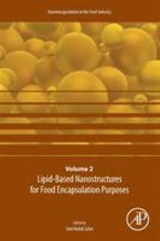 Paperback Lipid-Based Nanostructures for Food Encapsulation Purposes: Volume 2 in the Nanoencapsulation in the Food Industry Series Volume 2 Book