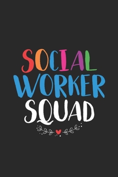 Social Worker Squad: Social Worker Planner, Office Meeting and To Do Notebook, Weekly and Daily Journal For Work, Coworker Appreciation