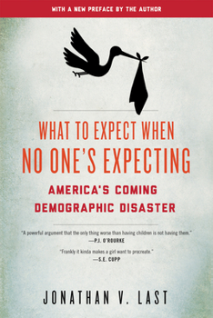 Paperback What to Expect When No One's Expecting: America's Coming Demographic Disaster Book