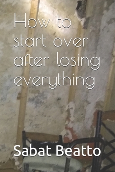 Paperback How to start over after losing everything Book