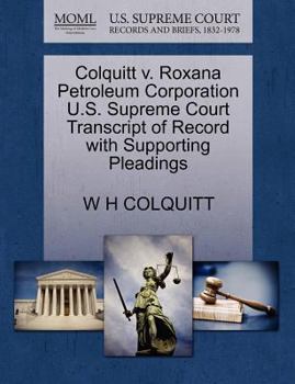 Paperback Colquitt V. Roxana Petroleum Corporation U.S. Supreme Court Transcript of Record with Supporting Pleadings Book