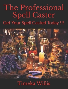 Paperback The Professional Spell Caster: Get Your Spell Casted Today !!! Book