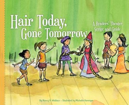 Library Binding Hair Today, Gone Tomorrow: A Readers' Theater Script and Guide: A Readers' Theater Script and Guide Book