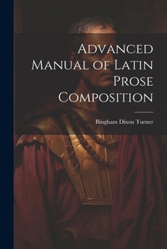 Paperback Advanced Manual of Latin Prose Composition Book