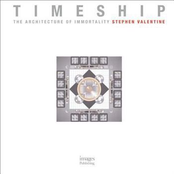 Hardcover Timeship: The Architecture of Immortality Book