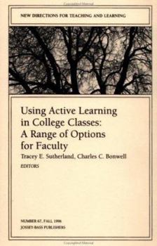 Paperback Using Active Learning in College Classes: A Range of Options for Faculty: New Directions for Teaching and Learning, Number 67 Book