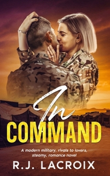 Paperback In Command: A Modern Military, Rivals to Lovers, Steamy Romance Novel Book