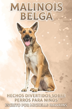 Paperback Malinois Belga: Hechos divertidos sobre perros para niños #44 [Spanish] Book