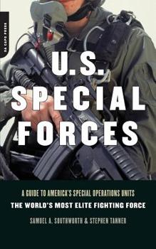 Paperback U.S. Special Forces: A Guide to America's Special Operations Units -- The World's Most Elite Fighting Force Book