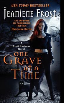 One Grave at a Time (Night Huntress, #6) - Book #6 of the Night Huntress