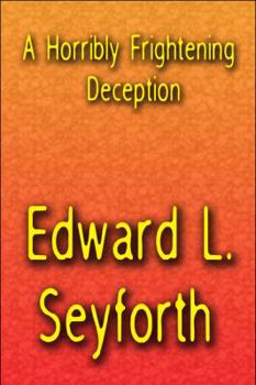 Paperback A Horribly Frightening Deception Book