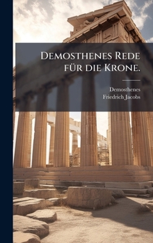 Hardcover Demosthenes Rede fÃ1/4r die Krone. [German] Book