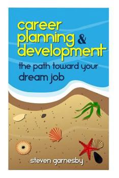 Paperback Career Planning & Development: The Path Towards Your Dream Job Book