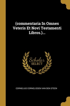 Paperback (commentaria In Omnes Veteris Et Novi Testamenti Libros.)... [Latin] Book