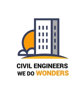 Paperback Civil Engineer's we do wonders: Civil Engineers Notebook for engineering college students, future engineers.Funny Gift for engineering men-women, Grea Book