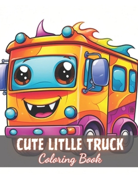 Paperback Cute Little Truck Coloring Book: New and Exciting Designs Book