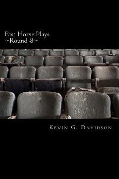 Paperback Fast Horse Plays, Round 8: A Collection of One-Act Plays Book