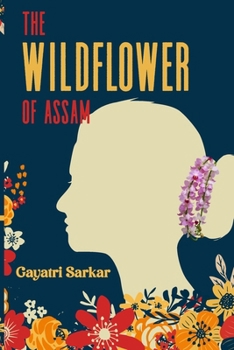 Paperback The Wildflower of Assam Book