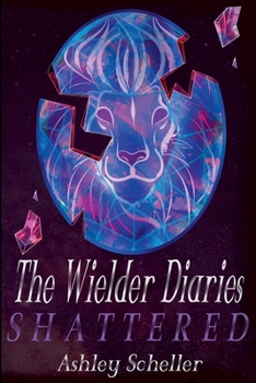 Paperback The Wielder Diaries: Shattered Book