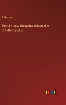 Hardcover Über die Entwicklung des altdeutschen Schöffengerichts [German] Book