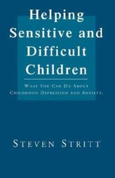 Paperback Helping Sensitive and Difficult Children: What You Can Do About Childhood Depression and Anxiety Book
