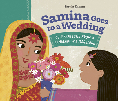 Hardcover Samina Goes to a Wedding: Celebrations from a Bangladeshi Marriage Book