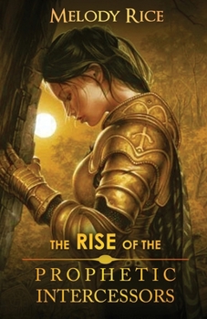 Paperback The Rise of the Prophetic Intercessor Book
