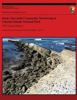 Rocky Intertidal Community Monitoring at Channel Islands National Park 2010 Annual Report