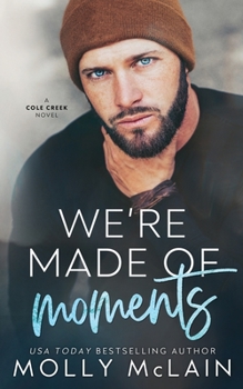 Paperback We're Made of Moments: A Small Town Single Dad Romance Book