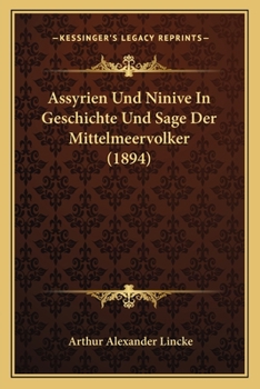 Paperback Assyrien Und Ninive In Geschichte Und Sage Der Mittelmeervolker (1894) [German] Book