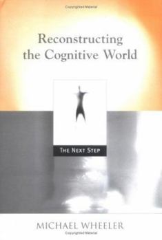 Hardcover Reconstructing the Cognitive World: The Next Step Book