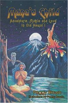 Paperback Mana's Child: Adventure, Magic and Love in Old Hawaii Book