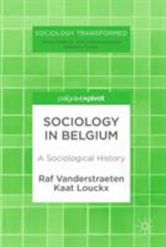 Hardcover Sociology in Belgium: A Sociological History Book