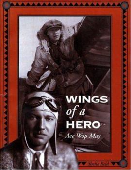 Paperback Wings of a Hero: Canadian Pioneer Flying Ace Wilfrid "Wop" May Book