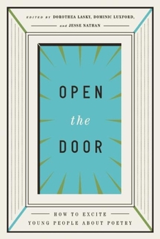 Hardcover Open the Door: How to Excite Young People about Poetry Book