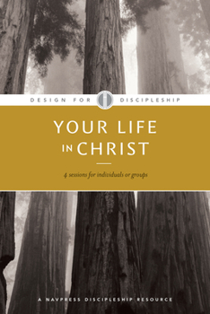 Design for Discipleship (Your Life in Christ, Book 1) - Book #1 of the Design for Discipleship
