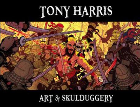 Hardcover Tony Harris: Art and Skulduggery Hc Book