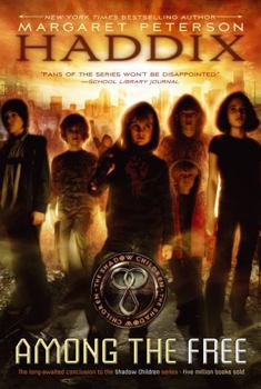Among the Free (Shadow Children, #7) - Book #7 of the Shadow Children