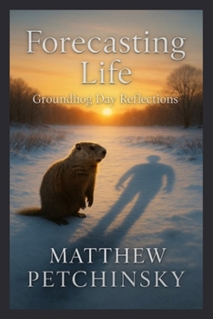 Forecasting Life: Groundhog Day Reflections (Apophis Groundhog)