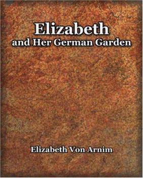 Elizabeth and Her German Garden