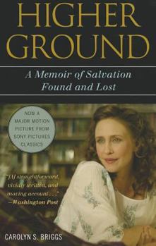 Paperback Higher Ground: A Memoir of Salvation Found and Lost Book