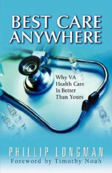 Paperback Best Care Anywhere: Why VA Health Care Is Better Than Yours Book